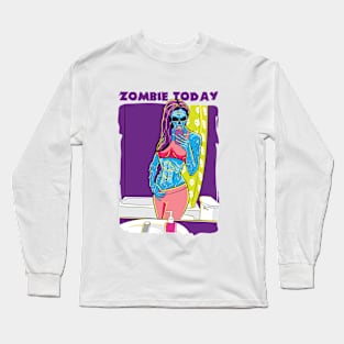 Zombie Today Long Sleeve T-Shirt